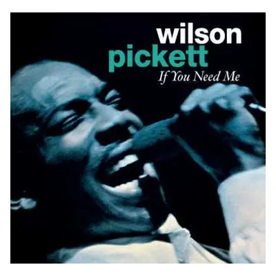 CD Wilson Pickett: If You Need Me