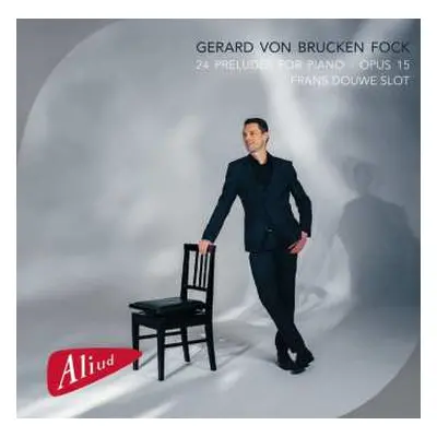 CD Gerard Von Brucken Fock: 24 Preludes Op.15 Für Klavier