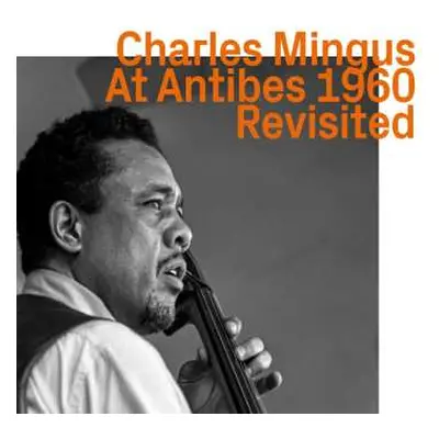 CD Charles Mingus: At Antibes 1960 Revisited