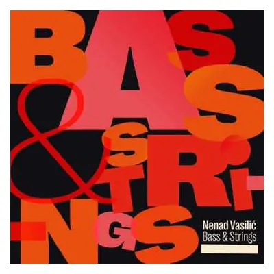 CD Nenad Vasilić: Bass & Strings