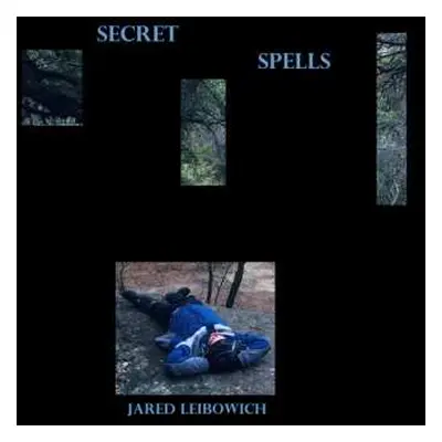 LP Jared Leibowich: Secret Spells