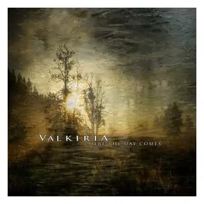 CD Valkiria: Here The Day Comes