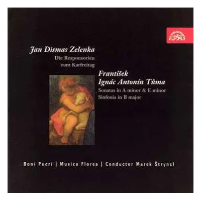 CD Jan Dismas Zelenka: Die Responsorien Zum Karfreitag / Sonatas In A Minor & E Minor / Sinfonia