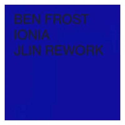 LP Ben Frost: Ionia