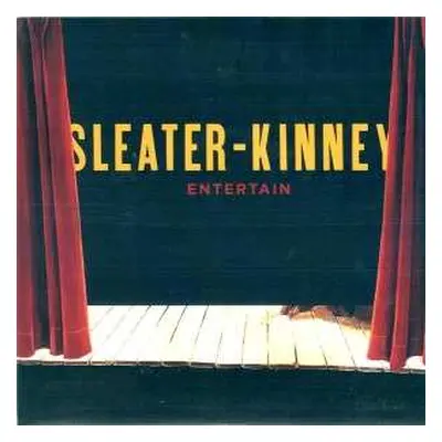 SP Sleater-Kinney: Entertain