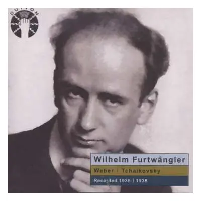 CD Wilhelm Furtwängler: Weber and Tchaikovsky