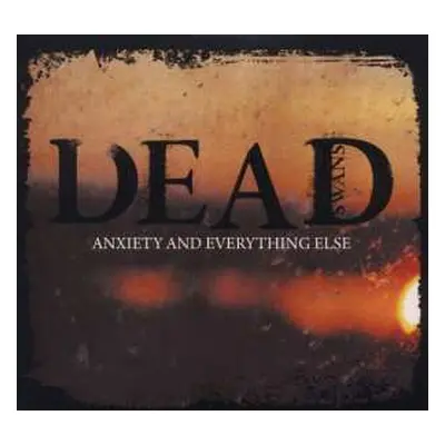 CD Dead Swans: Anxiety And Everything Else