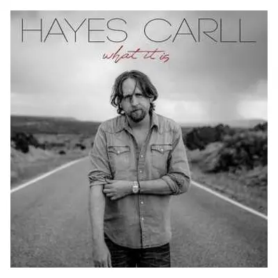 CD Hayes Carll: What It Is