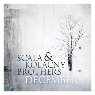 CD Scala & Kolacny Brothers: December