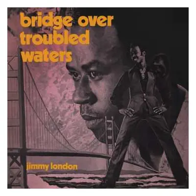 2CD Jimmy London: Bridge Over Troubled Waters