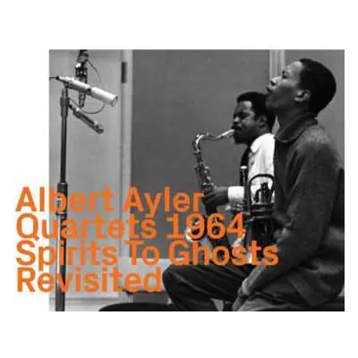 CD Albert Ayler Quartet: Spirits To Ghosts Revisited