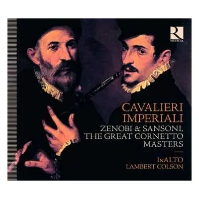 CD Inalto: Cavalieri Imperiali - Zenobi & Sansoni, The Great Cornetto Masters