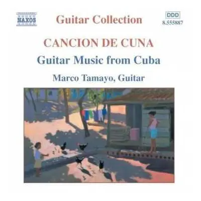 CD Marco Tamayo: Guitar Music From Cuba (Cancion De Cuna)