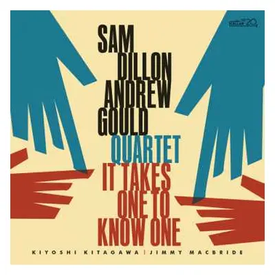 CD Sam Dillon Andrew Gould Quartet: It Takes One To Know One