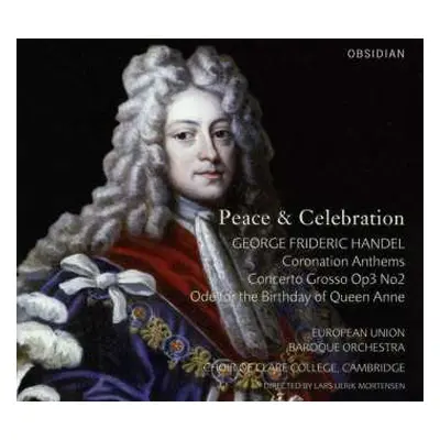 CD Georg Friedrich Händel: Coronation Anthems / Concerto Grosso Op. 3 No 2 / Ode For The Birthda