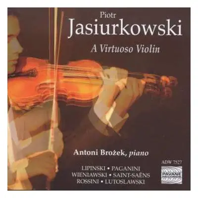 CD Karol Lipiński: Piotr Jasiurkowski - A Virtuoso Violin