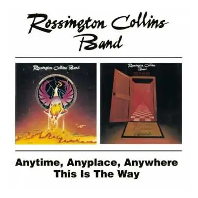 2CD Rossington Collins Band: Anytime, Anyplace, Anywhere / This Is The Way