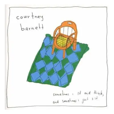 CD Courtney Barnett: Sometimes I Sit And Think, And Sometimes I Just Sit