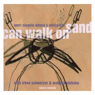 CD Omri Ziegele Where's Africa Trio: Can Walk On Sand