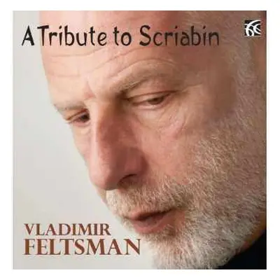 CD Alexander Scriabine: A Tribute to Scriabin