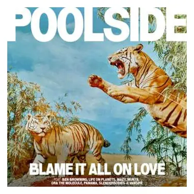 CD Poolside: Blame It All On Love