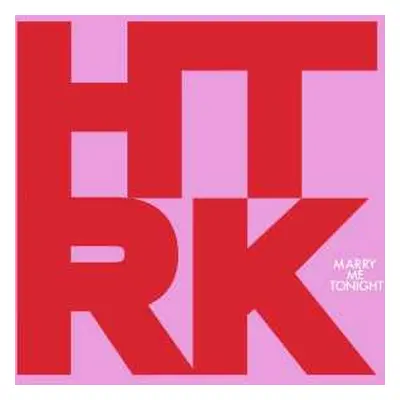 LP HTRK: Marry Me Tonight