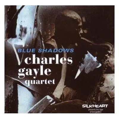 CD Charles Gayle Quartet: Blue Shadows