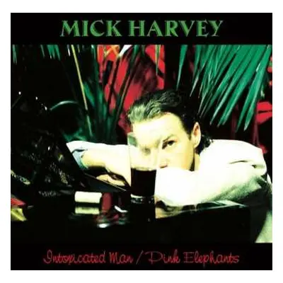 2LP/SP Mick Harvey: Intoxicated Man / Pink Elephants