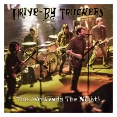 2LP Drive-By Truckers: This Weekend's The Night!