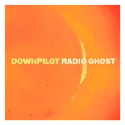 LP/CD Downpilot: Radio Ghost