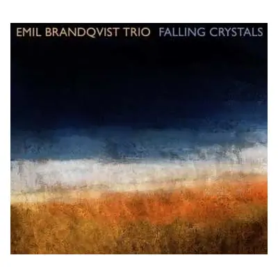 CD Emil Brandqvist Trio: Falling Crystals