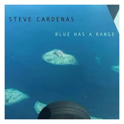 CD Steve Cardenas: Blue Has A Range