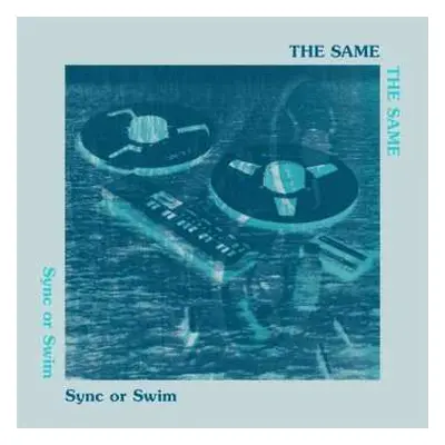 LP The Same: Sync or Swim