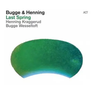 CD Bugge Wesseltoft: Last Spring