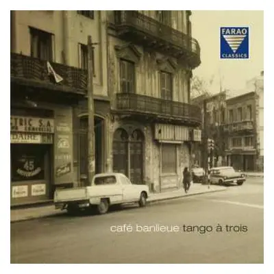 CD Tango à Trois: Café Banlieue