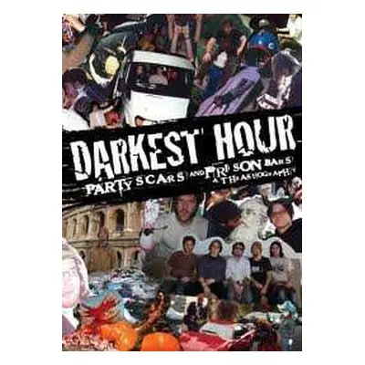 DVD Darkest Hour: Party Scars And Prison Bars: A Thrashography