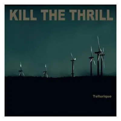 CD Kill The Thrill: Tellurique