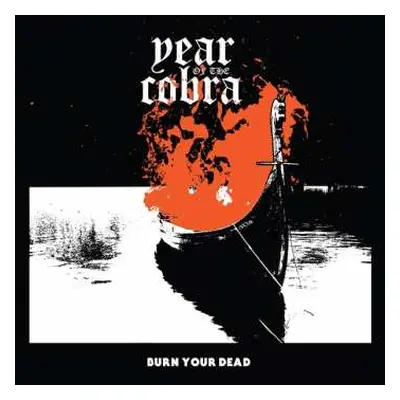 CD Year of the Cobra: Burn Your Dead