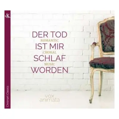 CD Johannes Brahms: Vox Animata - Der Tod Ist Mir Schlaf Worden