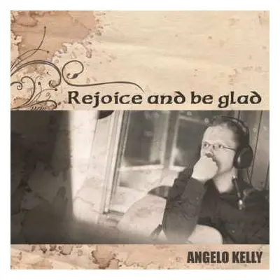 CD Angelo Kelly: Rejoice And Be Glad