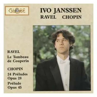 CD Frédéric Chopin: Le Tombeau De Couperin / 24 Préludes Opus 28 / Prélude Opus 45