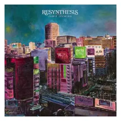 LP Jamie Leeming: Resynthesis