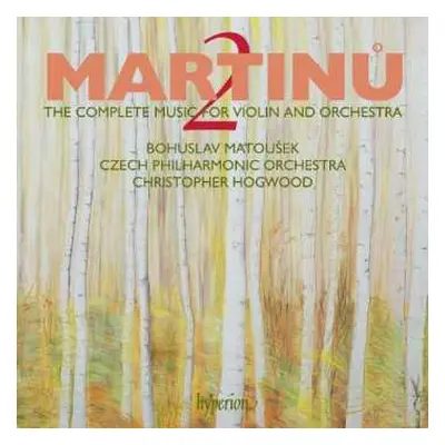 CD Bohuslav Martinů: The Complete Music For Violin And Orchestra – 2