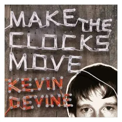 2LP Kevin Devine: Make The Clocks Move CLR