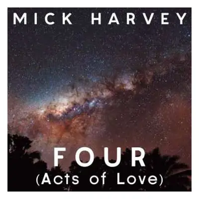 LP Mick Harvey: Four (Acts Of Love) LTD | CLR