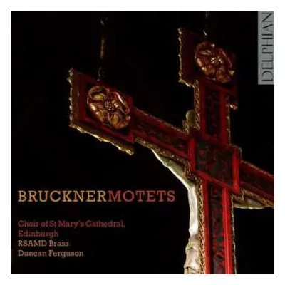 CD Choir Of St. Mary's Cathedral, Edinburgh: Bruckner Motets