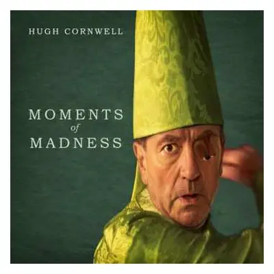 CD Hugh Cornwell: Moments Of Madness