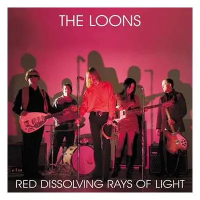 LP The Loons: Red Dissolving Rays Of Light