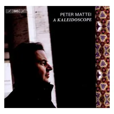 CD Peter Mattei: A Kaleidoscope