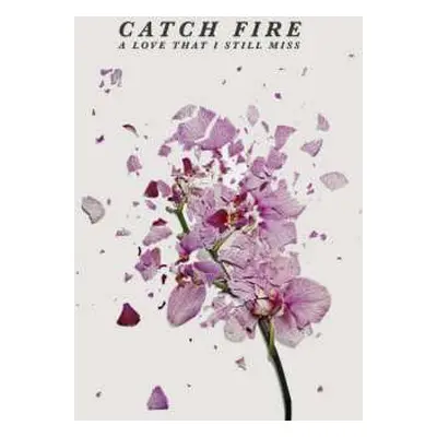 CD Catch Fire: A Love That I Still Miss Ep